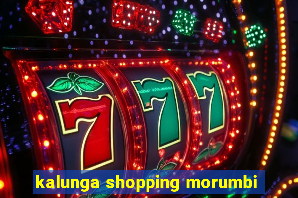 kalunga shopping morumbi